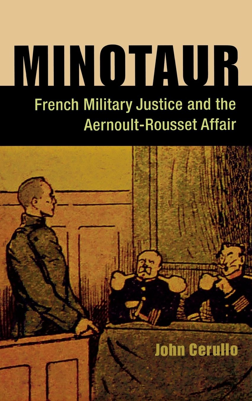 Minotaur: French Military Justice and the Aernoult-Rousset Affair