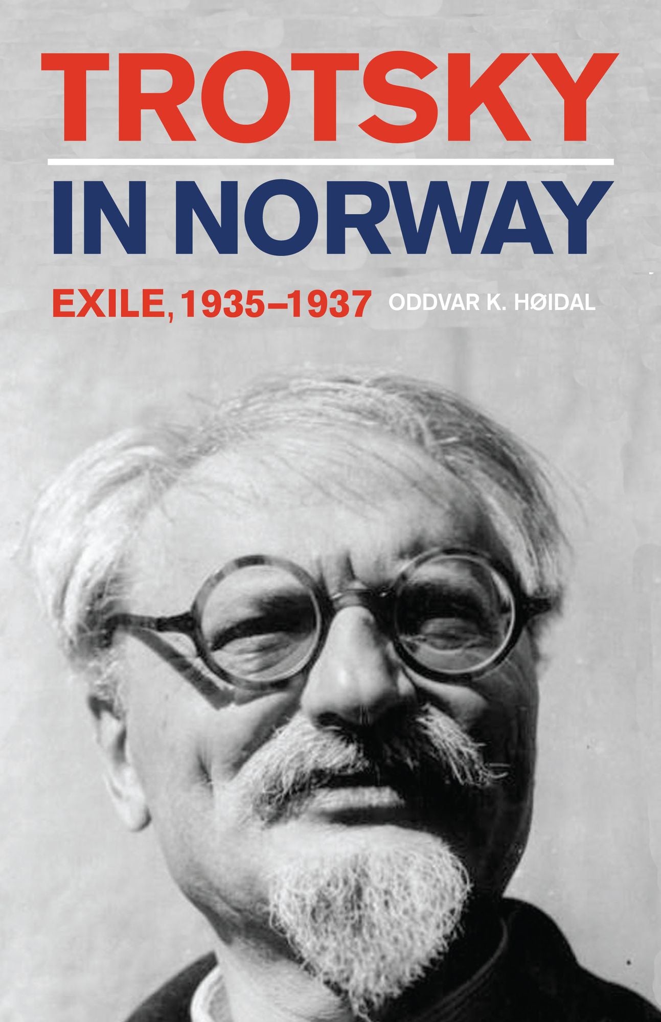 Trotsky in Norway: Exile, 1935=1937