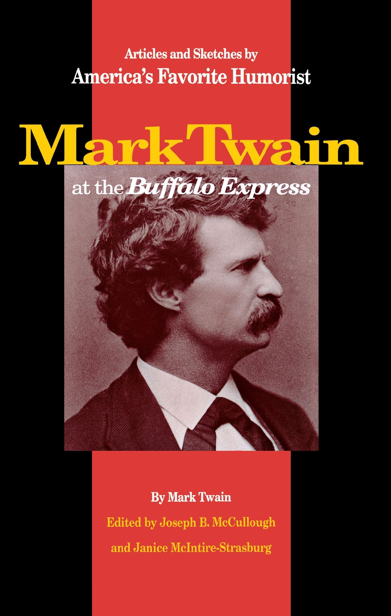 Mark Twain At The Buffalo Express: Articles And Sketches By America'S Favorite Humorist