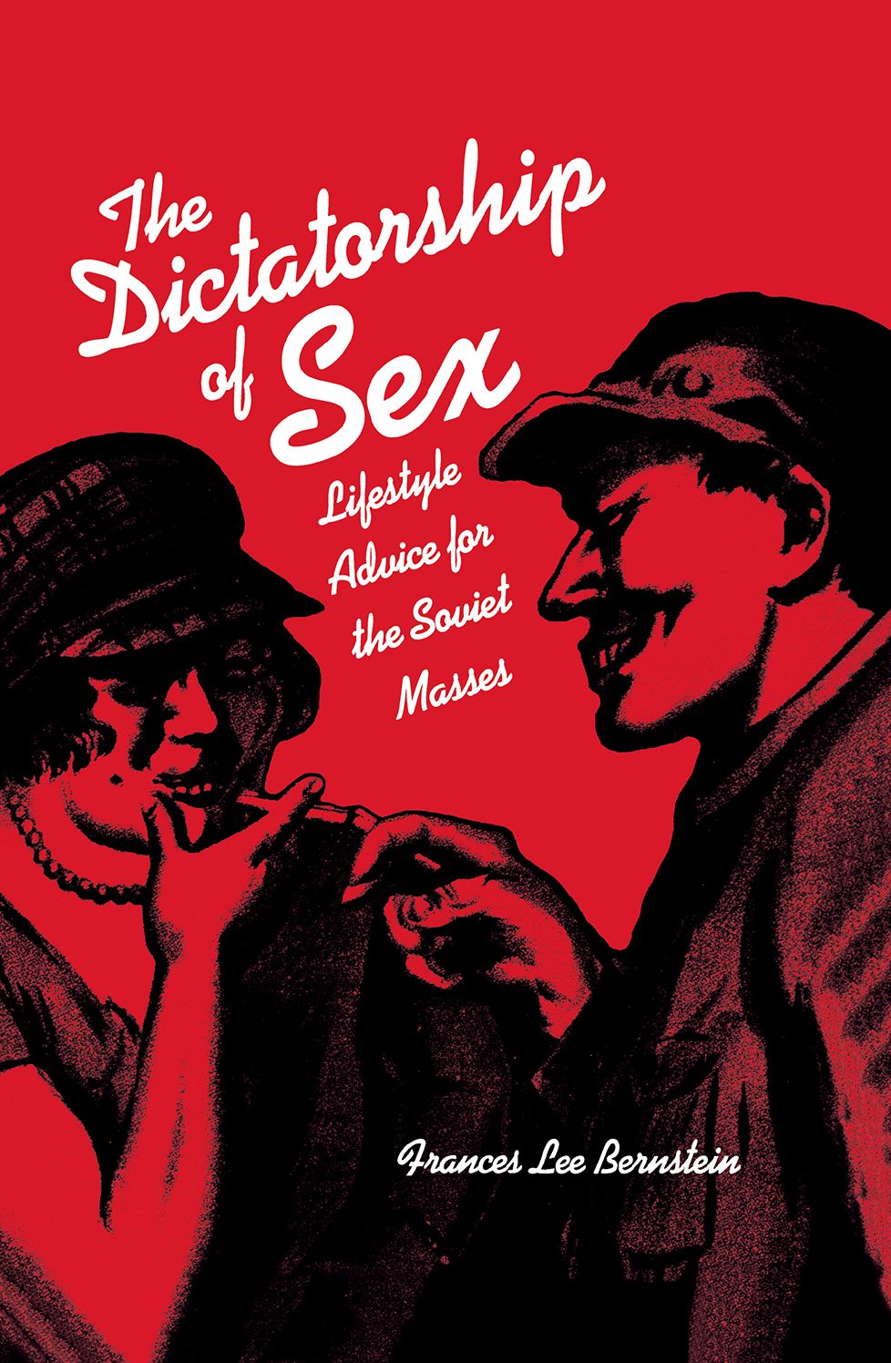 Dictatorship Of Sex: Lifestyle Advice For The Soviet Masses