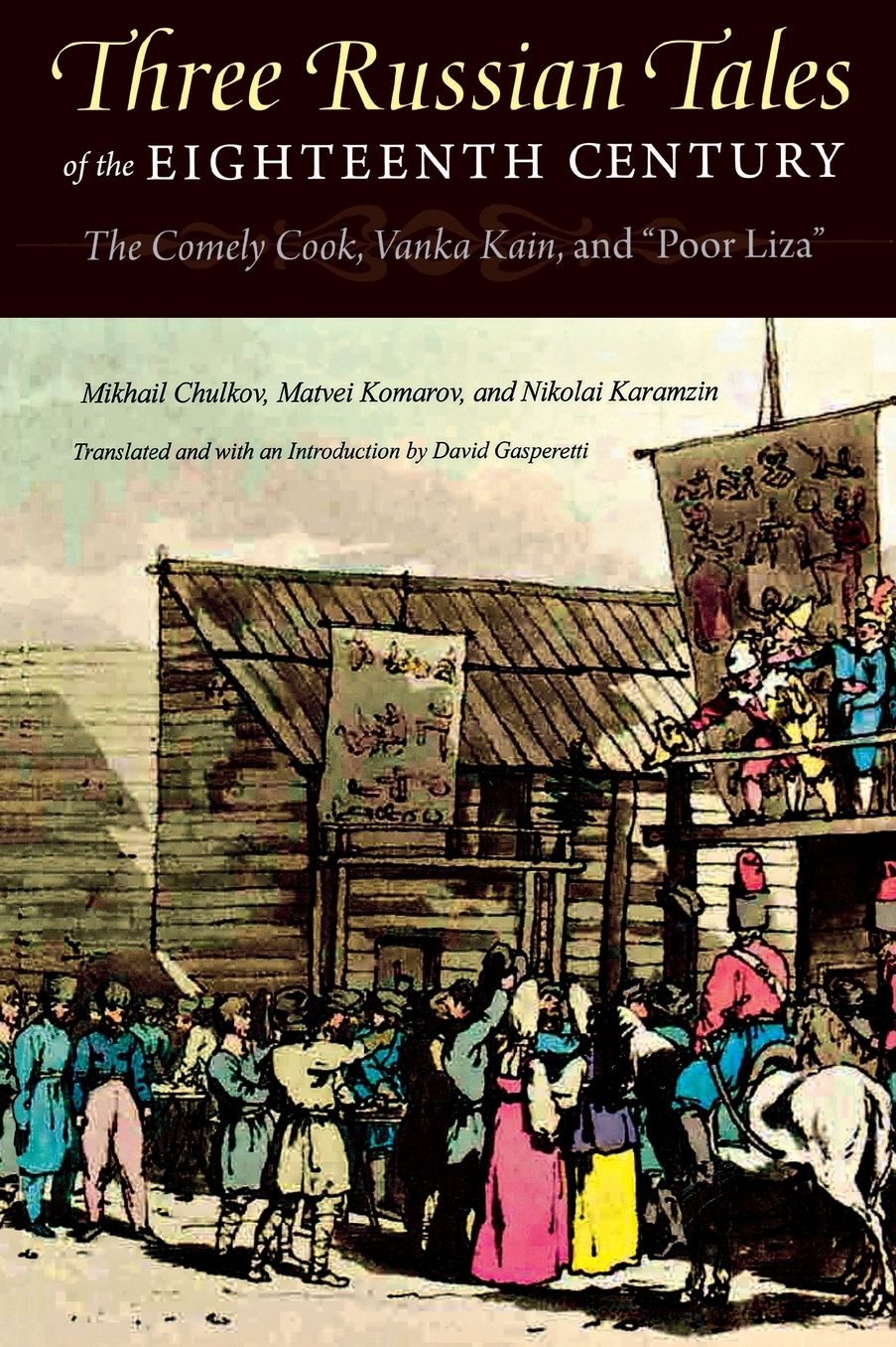 Three Russian Tales of the 18th Century: The Comely Cook, Vanka Kain, and Poor Liza