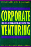 Corporate Venturing: Creating New Businesses within the Firm