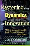 Mastering the Dynamics of Innovation
