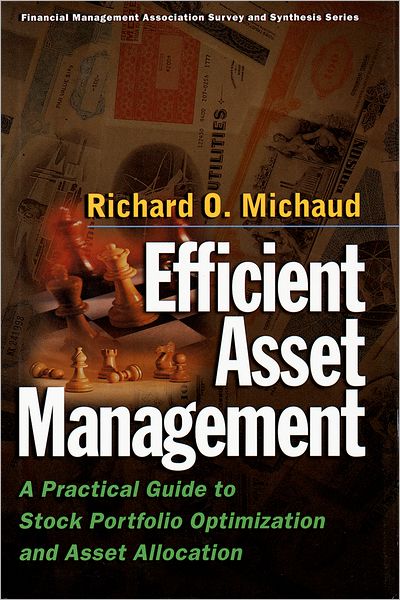 Efficient Asset Management: A Practical Guide to Stock Portfolio Optimization and Asset Allocation