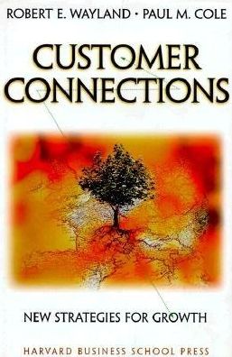 Customer Connections: New Strategies for Growth