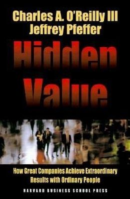 Hidden Value: How Great Companies Achieve Extraordinary Results with Ordinary People