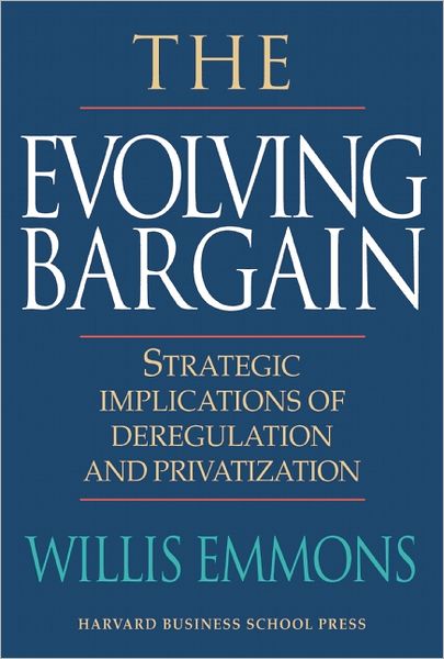 The Evolving Bargain: Strategic Implications of Deregulation and Privatization