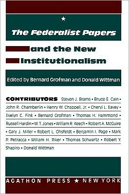 The Federalist Papers and the New Institutionalism - (Vol. 2 in the Agathon series on representation)