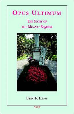 Opus Ultimum: The Story of the Mozart Requiem