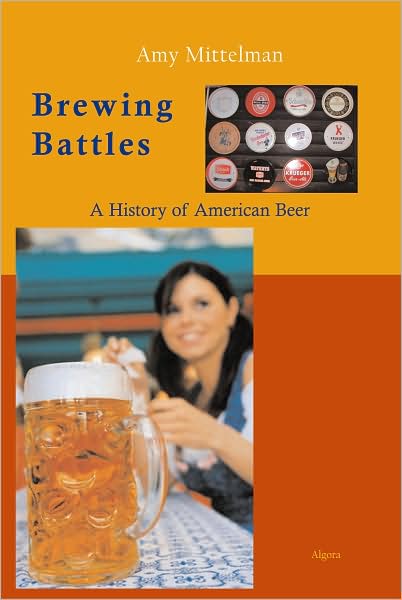 Brewing Battles - A History of American Beer
