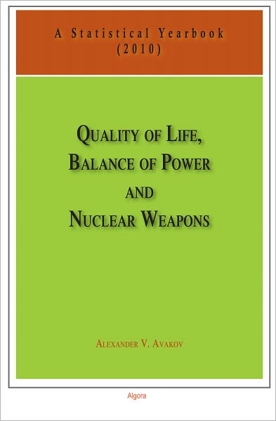 Quality of Life, Balance of Power, and Nuclear Weapons (2010): A Statistical Yearbook for Statesmen and Citizens