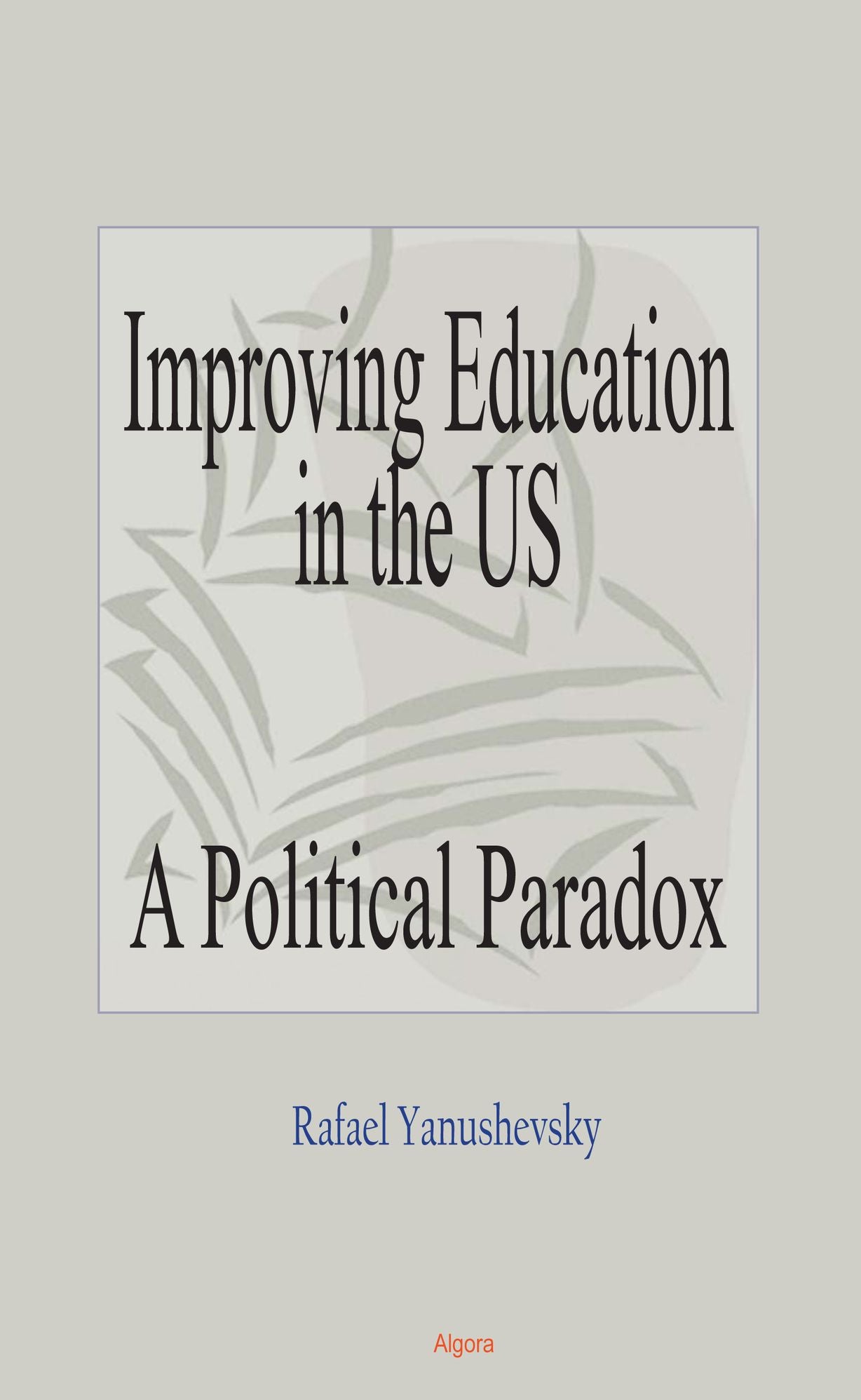 Improving Education - A Political Paradox