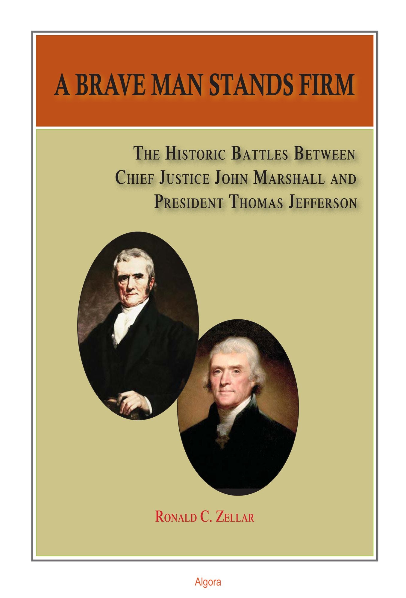 A Brave Man Stands Firm: The Historic Battles of Chief Justice Marshall and President Jefferson