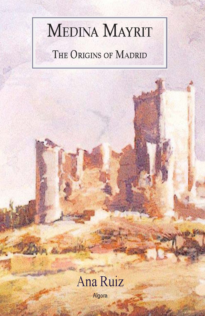 Medina Mayrit: The Origins of Madrid