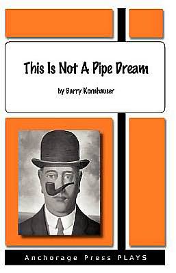 This Is Not a Pipe Dream (Playscript)