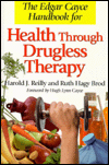 The Edgar Cayce Handbook for Health Through Drugless Therapy