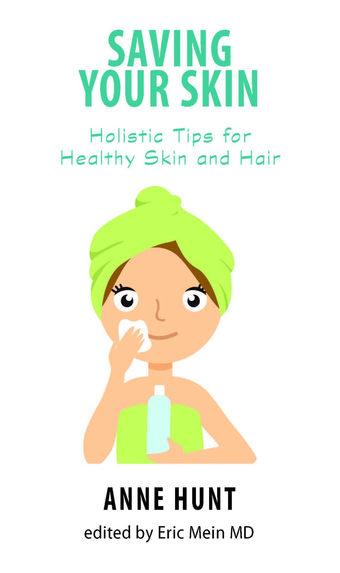 Saving Your Skin: Secrets of Healthy Skin and Hair