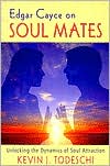 Edgar Cayce on Soul Mates: Unlocking the Dynamics of Soul Attraction