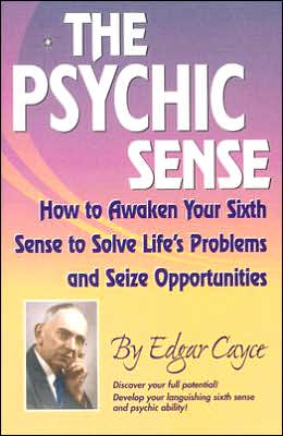 Psychic Sense: How to Awaken Your Sixth Sense to Solve Life's Problems and Seize Opportunities