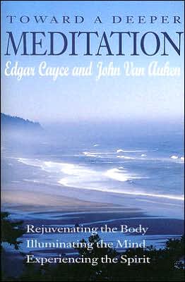 Toward a Deeper Meditation: Rejuvenating the Body Illuminating the Mind Experiencing the Spirit