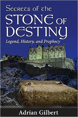 Secrets of the Stone of Destiny: Legend, History, and Prophecy