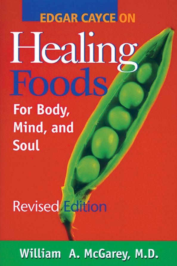 Edgar Cayce on Healing Foods: For Body, Mind, and Soul