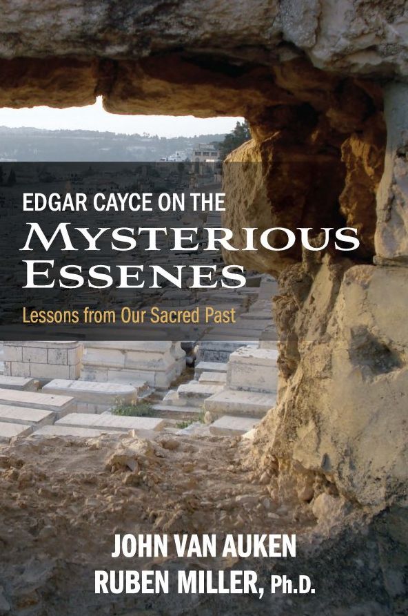 Edgar Cayce on the Mysterious Essenes: Lessons from Our Sacred Past
