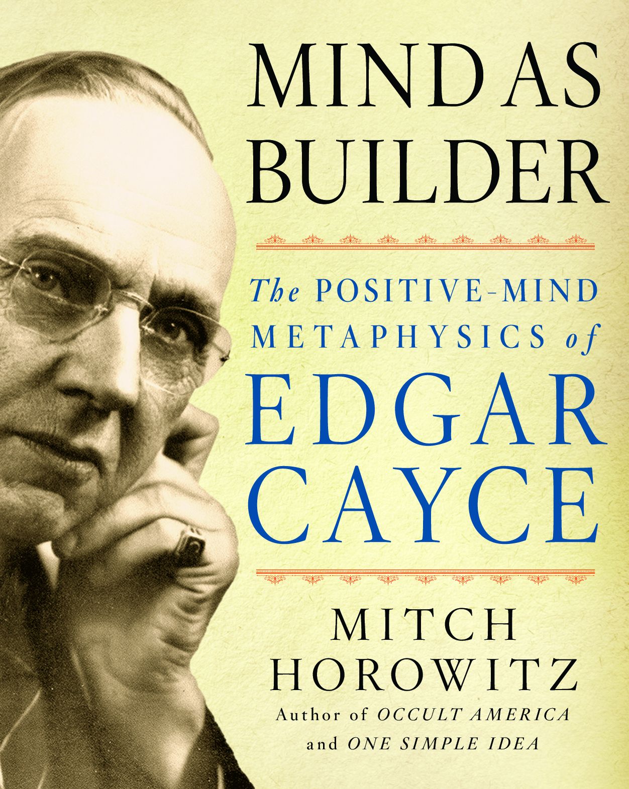 Mind As Builder: The Positive-Mind Metaphysics of Edgar Cayce