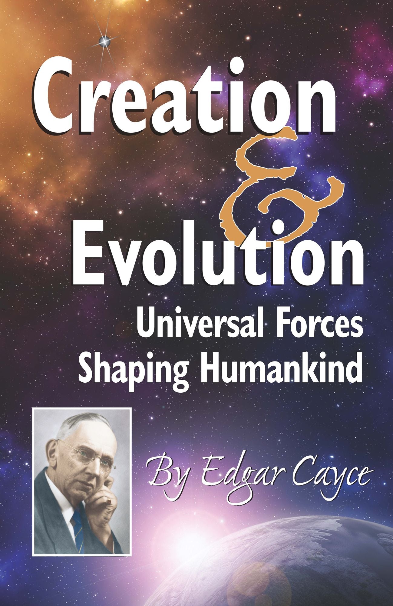 Creation and Evolution: Universal Forces Shaping Humankind