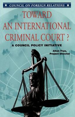 Toward An International Criminal Court