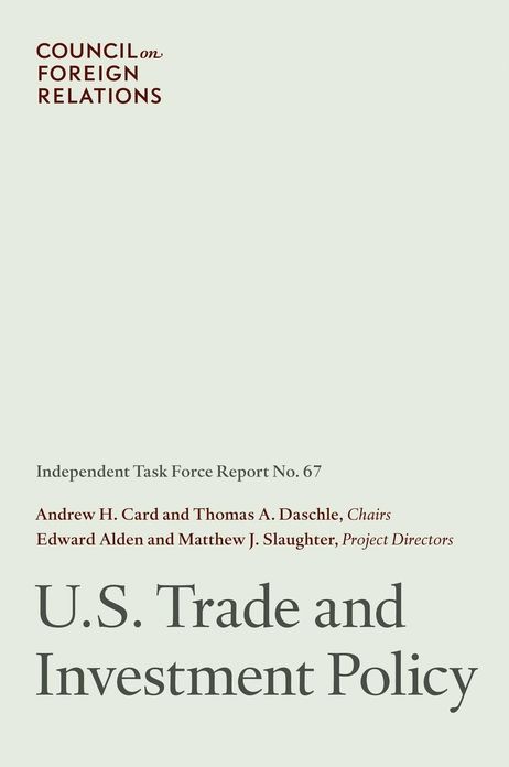 U.S. Trade and Investment Policy: Independent Task Force Report