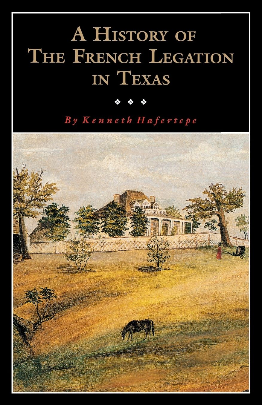 A History of the French Legation in Texas