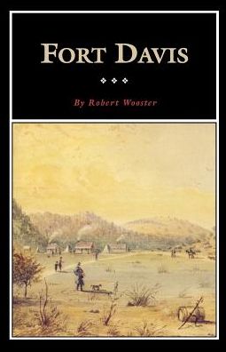 Fort Davis: Outpost on the Texas Frontier
