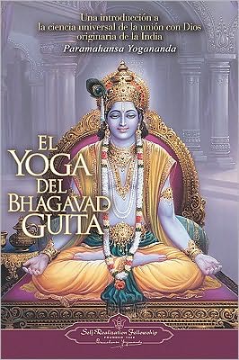 The Yoga of the Bhagavad Gita (Spanish)