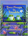 Two Frogs in Trouble