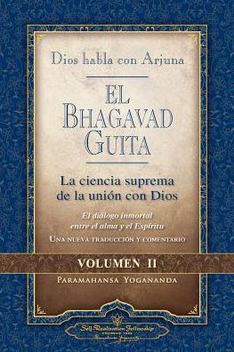 Dios habla con Arjuna: El Bhagavad Ghita, Vol 2