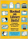 Hooked on Library Skills: A Sequential Activities Program for Grades K-6