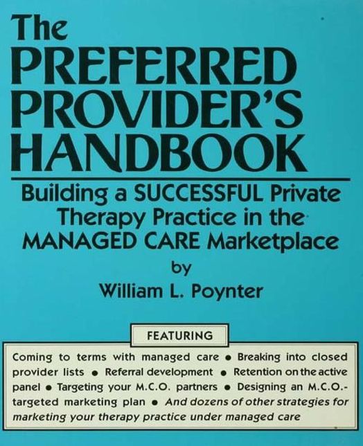 The Preferred Provider's Handbook Building A Successful Private Therapy Practice In The Managed Care Marketplace