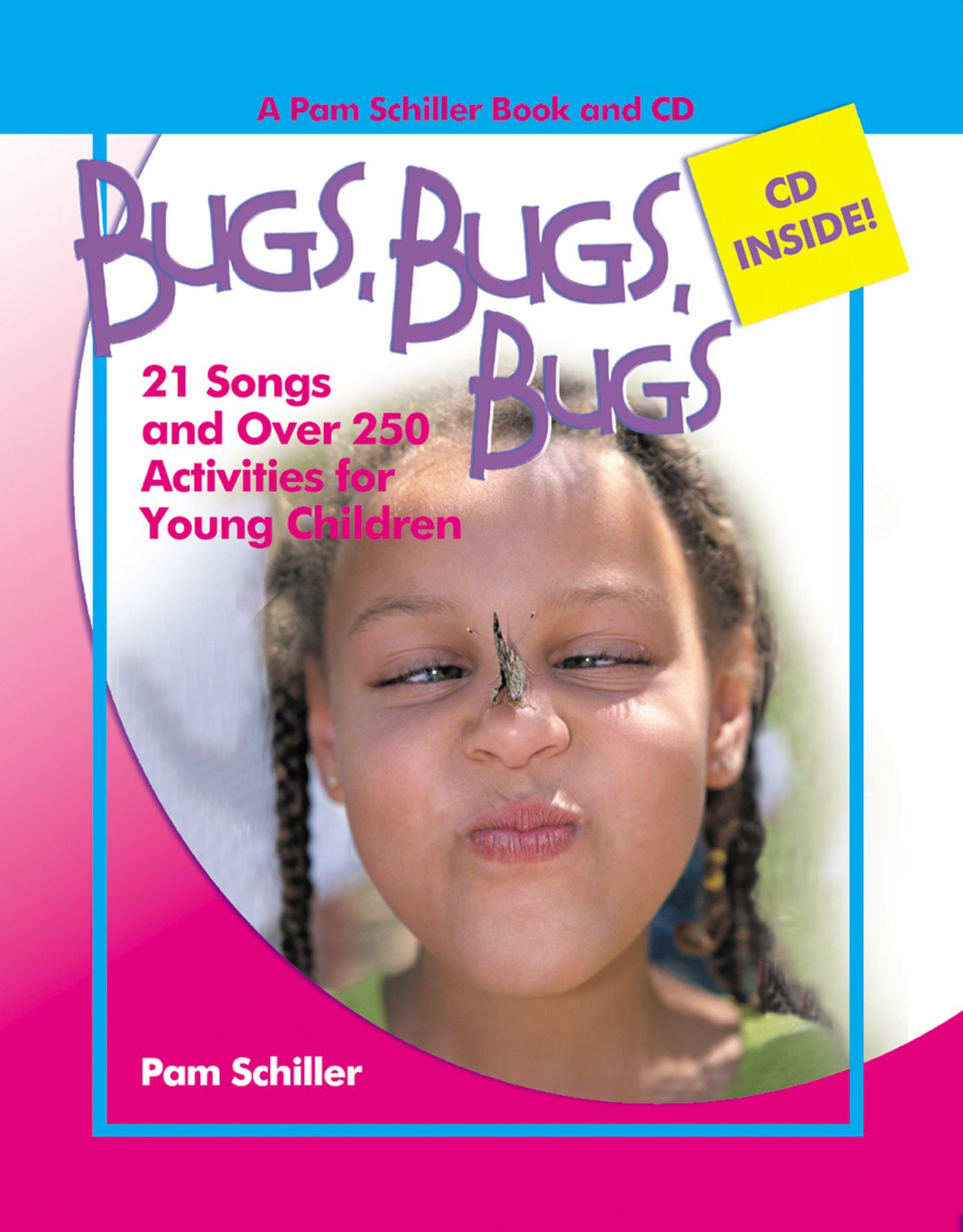 Bugs, Bugs, Bugs: 21 Songs and Over 250 Activities for Young Children
