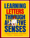 Learning Letters Through All Five Senses: A Language Development Activity Book