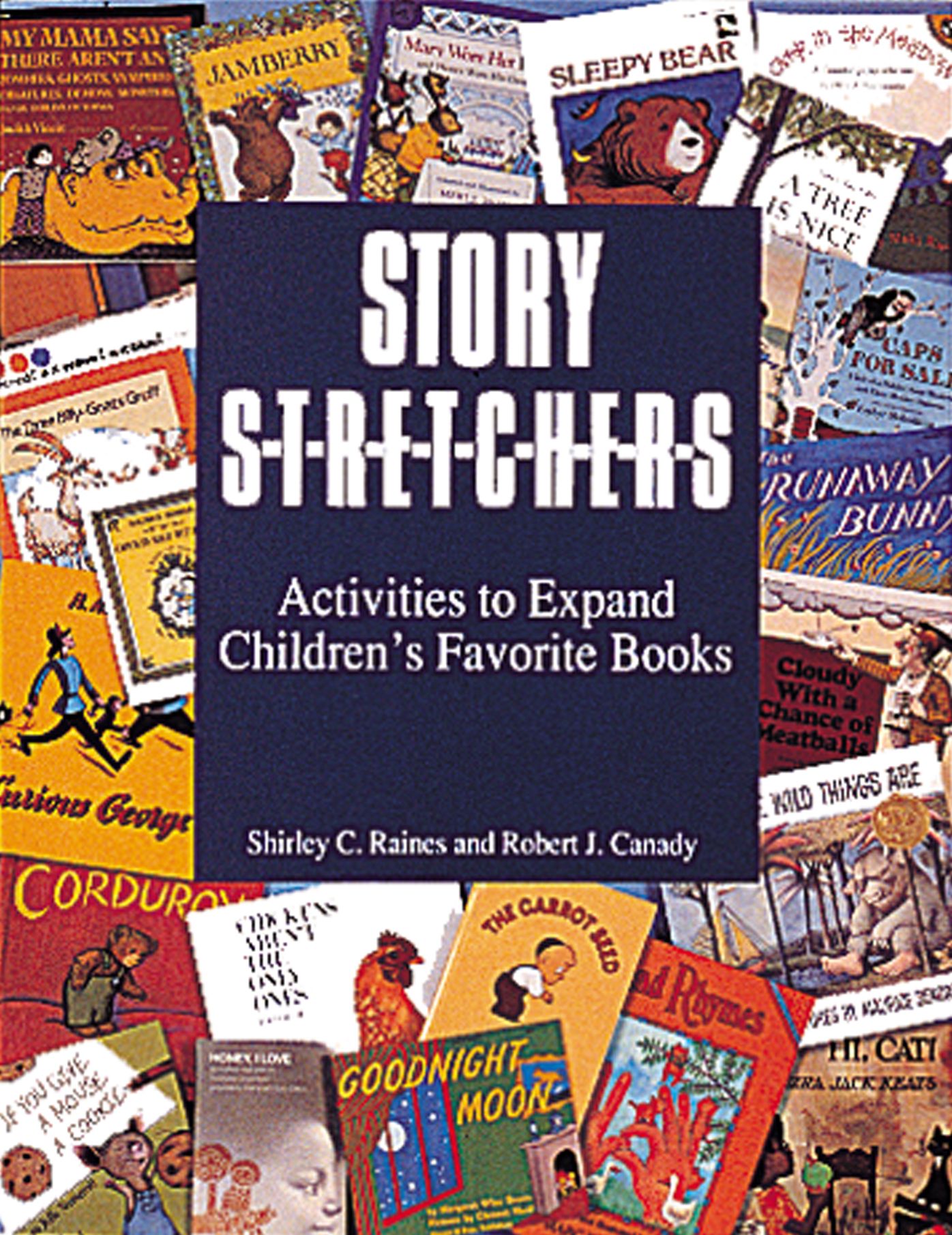 Story S-t-r-e-t-c-h-e-r-s: Activities to Expand Children's Favorite Books (Pre-K and K)