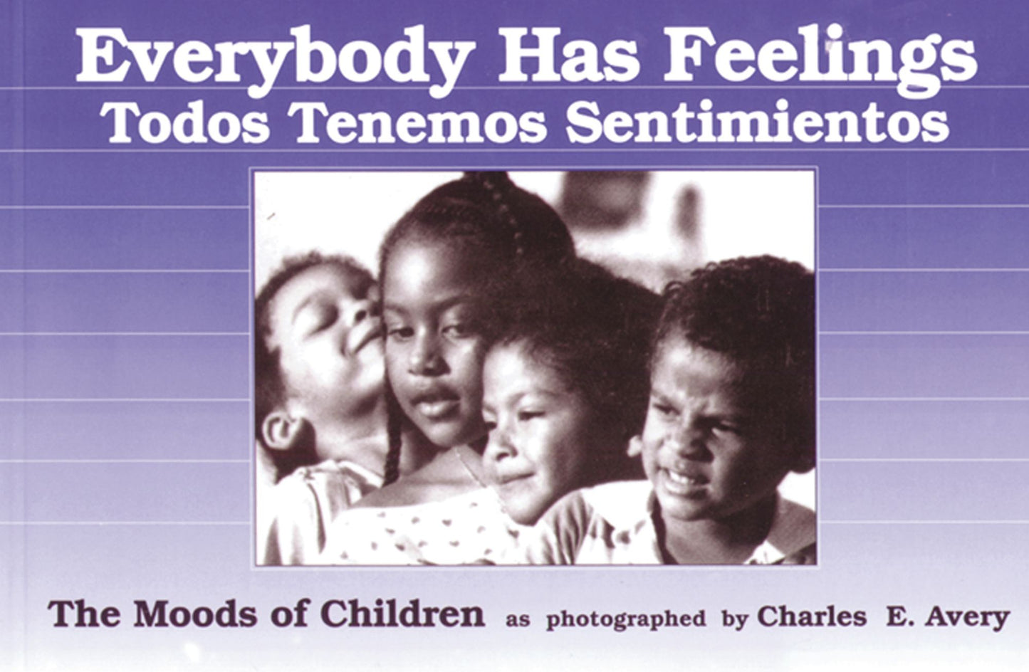Everybody Has Feelings/Todos tenemos sentimientos: The Moods of Children as Photographed by Charles E. Avery
