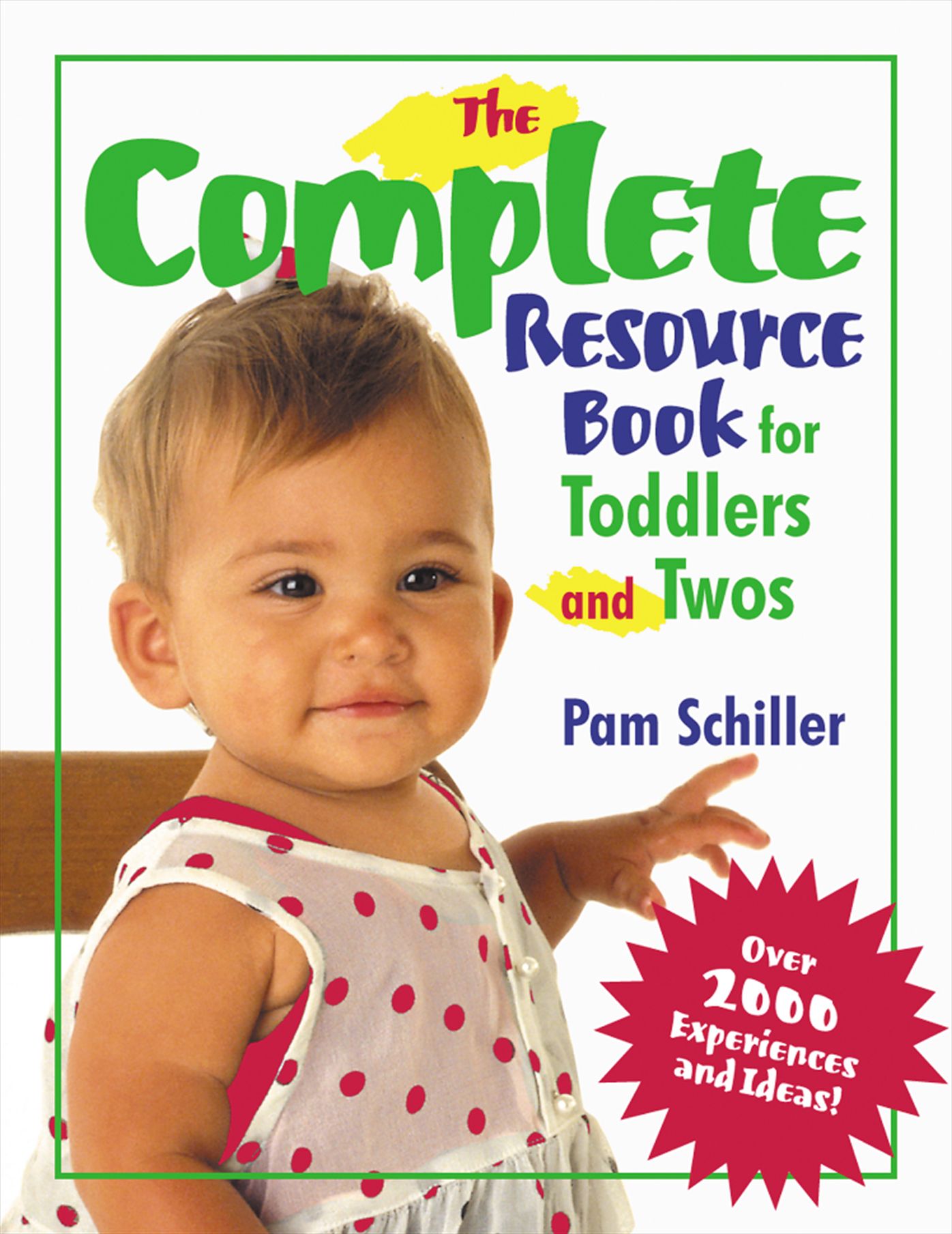 The Complete Resource Book for Toddlers and Twos: Over 2000 Experiences and Ideas