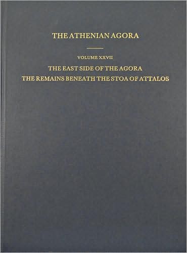 The East Side of the Agora: The Remains Beneath the Stoa of Attalos
