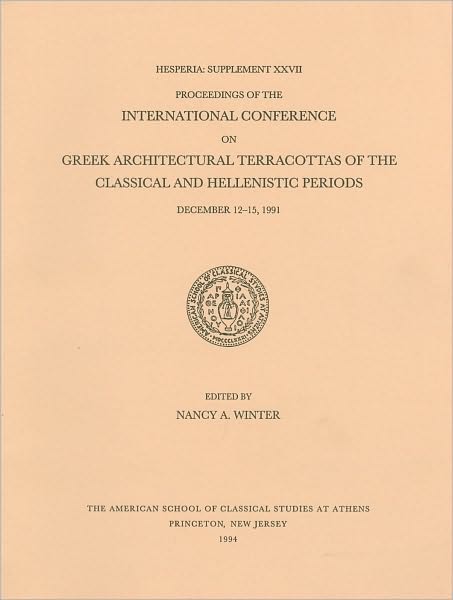 International Conference on Greek Architectural Terracottas of the Classical and Hellenistic Periods, 12-13 December 1991