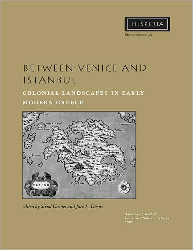 Between Venice and Istanbul: Colonial Landscapes in Early Modern Greece