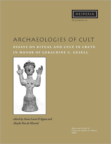 Archaeologies of Cult: Essays on Ritual and Cult in Crete iHonor of Geraldine C. Gesell