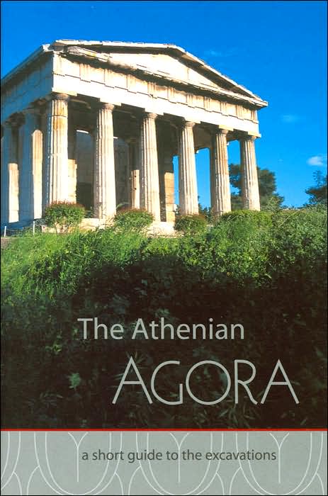 The Athenian Agora: A Short Guide to the Excavations (Athenian Agora Picture Books Series #16)