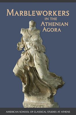 Marbleworkers in the Athenian Agora