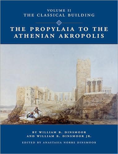 The Propylaia to the Athenian Akropolis II the Classical Building